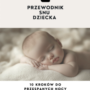 Przewodnik Snu Dziecka 10-18 miesięcy